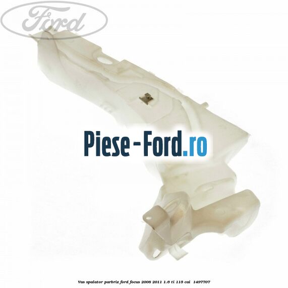 Vas spalator parbriz Ford Focus 2008-2011 1.6 Ti 115 cai  #C7980671CB