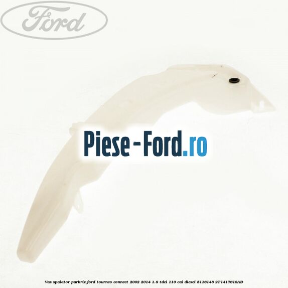 Protectie vas spalator parbriz Ford Tourneo Connect 2002-2014 1.8 TDCi 110 cai diesel