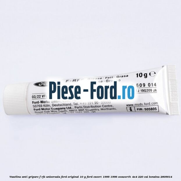 Vaselina anti gripare F-RFS universala Ford original 10 G Ford Escort 1995-1998 Cosworth 4x4 220 cai #A543A7BFF5