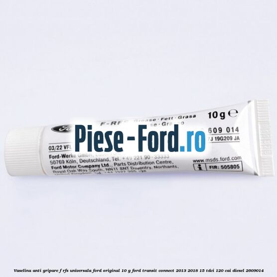 Vaselina anti gripare F-RFS universala Ford original 10 G Ford Transit Connect 2013-2018 1.5 TDCi 120 cai #FFAE194BF2