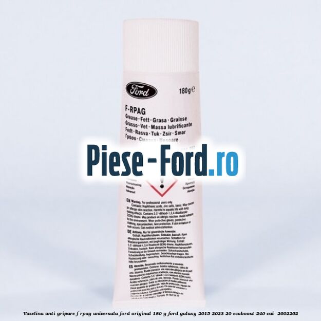Vaselina anti gripare F-RPAG universala Ford original 180 G Ford Galaxy 2015-2023 2.0 EcoBoost 240 cai #59BE163AE6