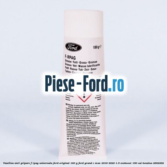 Vaselina anti gripare F-RPAG universala Ford original 180 G Ford Grand C-Max 2016-2020 1.5 EcoBoost 150 cai benzina #4663990BD3