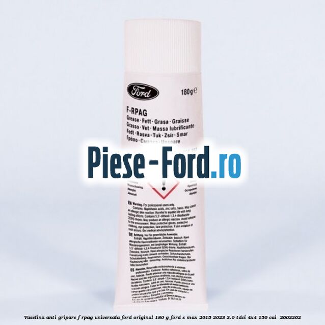 Vaselina anti gripare F-RPAG universala Ford original 180 G Ford S-Max 2015-2023 2.0 TDCi 4x4 150 cai  #E22E00F322