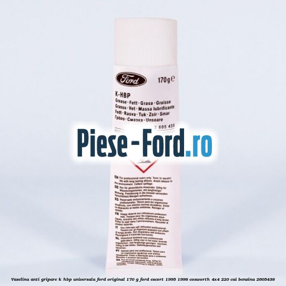 Vaselina anti gripare K-HBP universala Ford original 170 G Ford Escort 1995-1998 Cosworth 4x4 220 cai #504E4BD33E