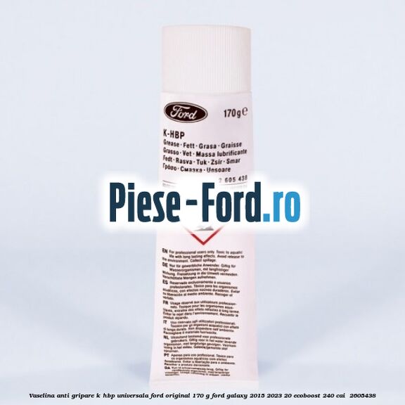 Vaselina anti gripare K-HBP universala Ford original 170 G Ford Galaxy 2015-2023 2.0 EcoBoost 240 cai #DE38250447