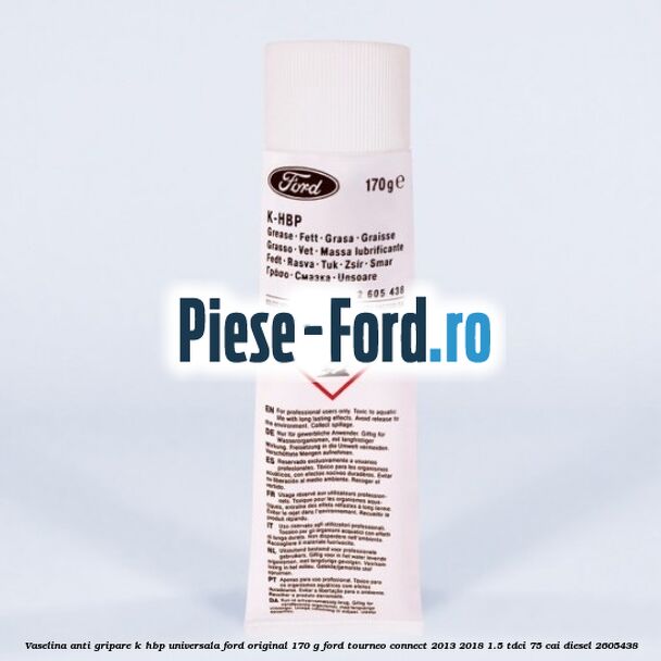 Vaselina anti gripare K-HBP universala Ford original 170 G Ford Tourneo Connect 2013-2018 1.5 TDCi 75 cai diesel #C0A83F75FE