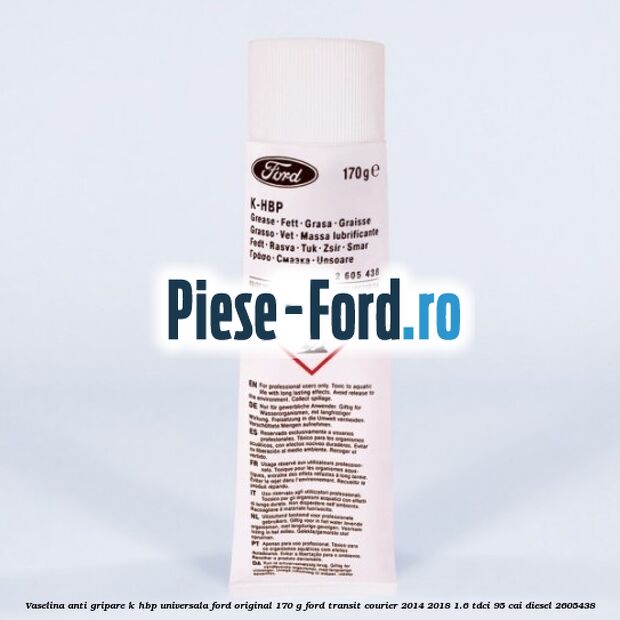 Vaselina anti gripare K-HBP universala Ford original 170 G Ford Transit Courier 2014-2018 1.6 TDCi 95 cai diesel #1F5ADAF13C