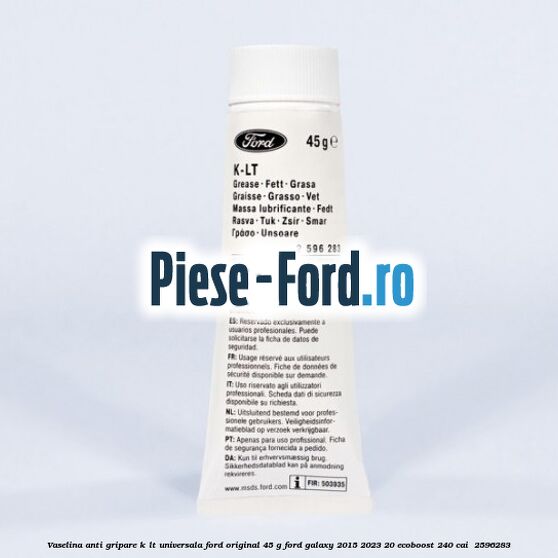 Vaselina anti gripare K-LT universala Ford original 45 G Ford Galaxy 2015-2023 2.0 EcoBoost 240 cai #8627F2548A