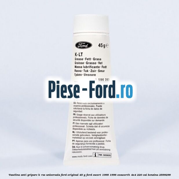 Vaselina anti gripare K-RSS universala Ford original 45 G Ford Escort 1995-1998 Cosworth 4x4 220 cai #339CC25F62