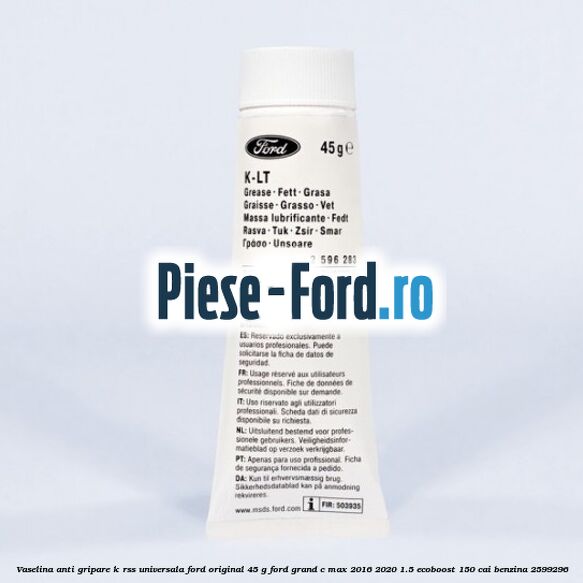 Vaselina anti gripare K-RSS universala Ford original 45 G Ford Grand C-Max 2016-2020 1.5 EcoBoost 150 cai benzina #4CD19F5A86