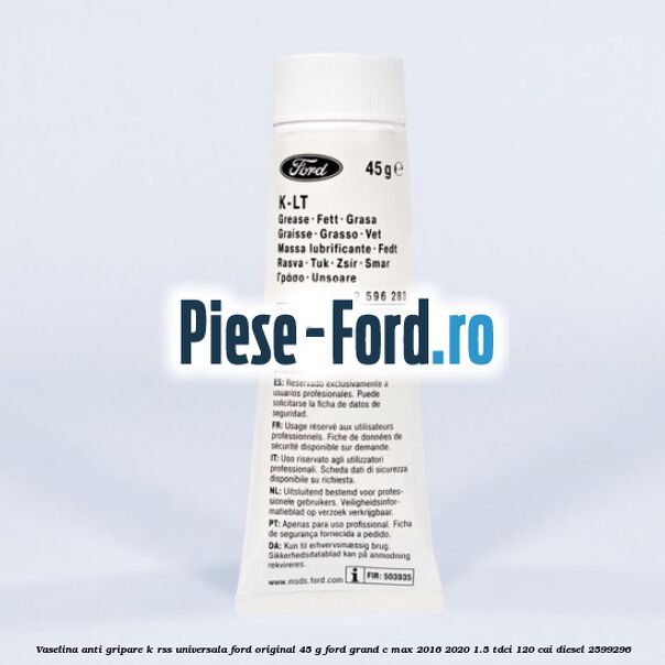 Vaselina anti gripare K-RSS universala Ford original 45 G Ford Grand C-Max 2016-2020 1.5 TDCi 120 cai diesel #52CB955A6E