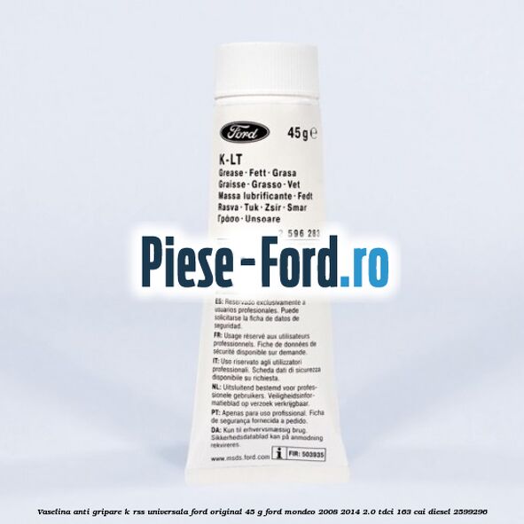 Vaselina anti gripare K-RSS universala Ford original 45 G Ford Mondeo 2008-2014 2.0 TDCi 163 cai diesel #E2F3864C0C