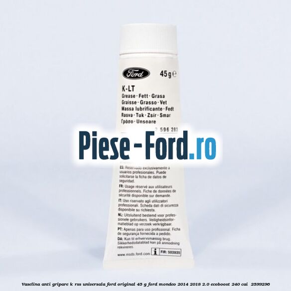 Vaselina anti gripare K-RSS universala Ford original 45 G Ford Mondeo 2014-2018 2.0 EcoBoost 240 cai  #E150854816