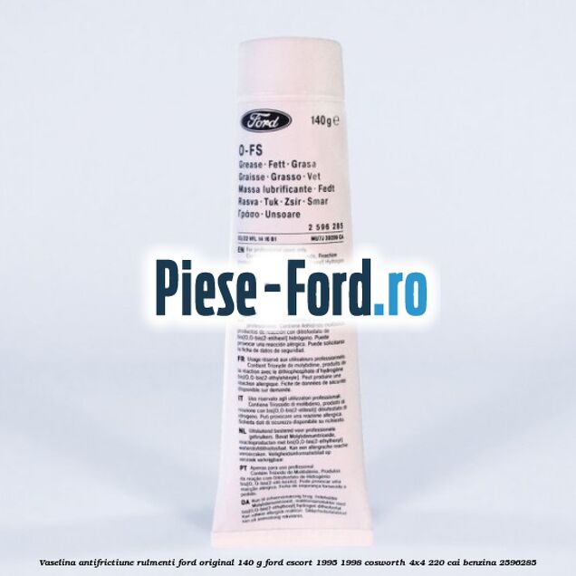 Vaselina antifrictiune rulmenti Ford original 140 G Ford Escort 1995-1998 Cosworth 4x4 220 cai #91E98F77F2