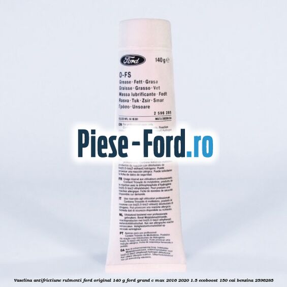 Vaselina antifrictiune rulmenti Ford original 140 G Ford Grand C-Max 2016-2020 1.5 EcoBoost 150 cai benzina #E32231A4EE