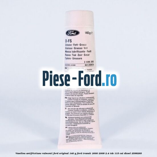 Vaselina antifrictiune rulmenti Ford original 140 G Ford Transit 2000-2006 2.4 TDE 115 cai diesel #4C877EFAAB