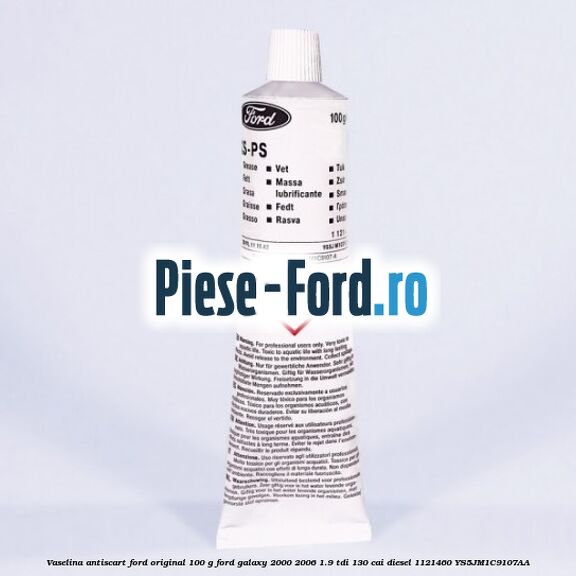Vaselina antiscart Ford original 100 G Ford Galaxy 2000-2006 1.9 TDI 130 cai diesel #19DC70BAF5