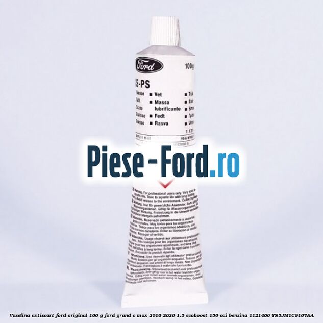 Vaselina antiscart Ford original 100 G Ford Grand C-Max 2016-2020 1.5 EcoBoost 150 cai benzina #0AE8714BDF