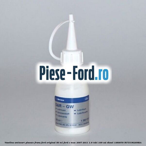 Vaselina antiscart placute frana Ford original 50 ml Ford C-Max 2007-2011 1.6 TDCi 109 cai diesel