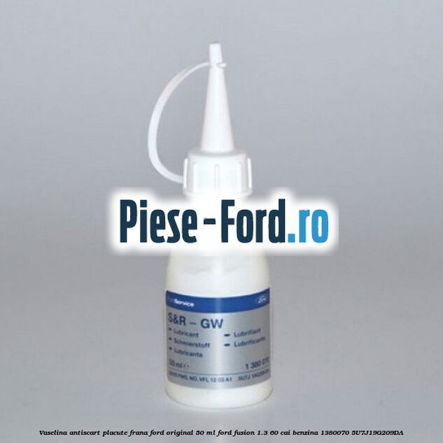 Vaselina antiscart placute frana Ford original 50 ml Ford Fusion 1.3 60 cai benzina