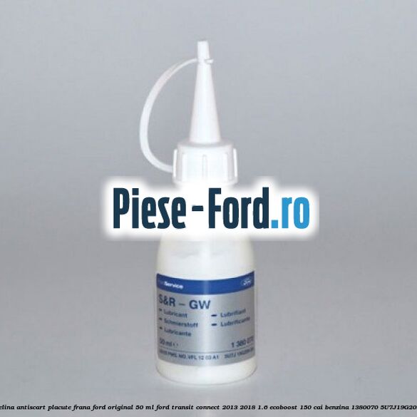 Vaselina antiscart placute frana Ford original 50 ml Ford Transit Connect 2013-2018 1.6 EcoBoost 150 cai benzina