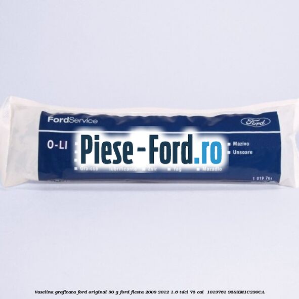 Vaselina grafitata Ford original 90 G Ford Fiesta 2008-2012 1.6 TDCi 75 cai  #37AF1CFC73