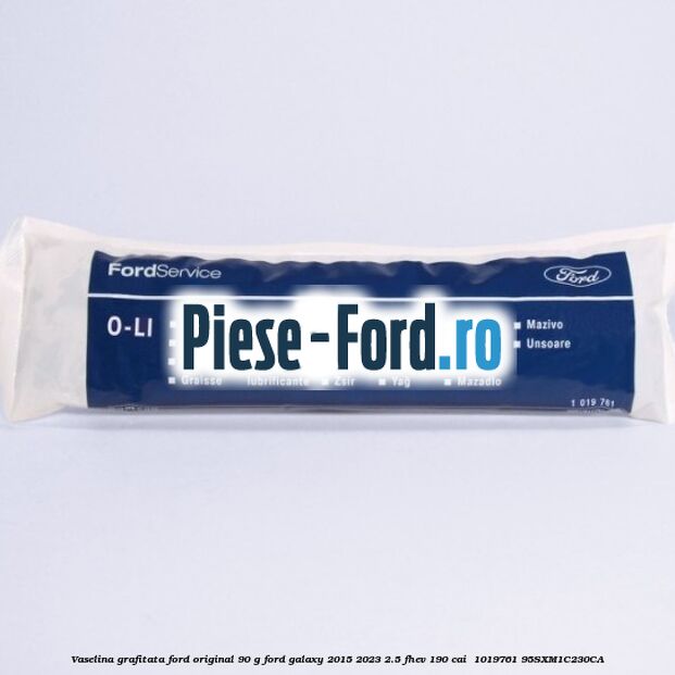 Vaselina grafitata Ford original 90 G Ford Galaxy 2015-2023 2.5 FHEV 190 cai  #A70ACC8049
