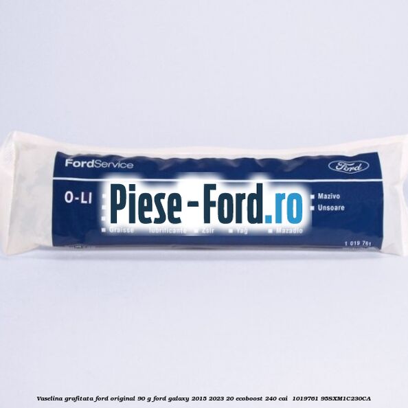 Vaselina grafitata Ford original 90 G Ford Galaxy 2015-2023 2.0 EcoBoost 240 cai #AC44DD03ED