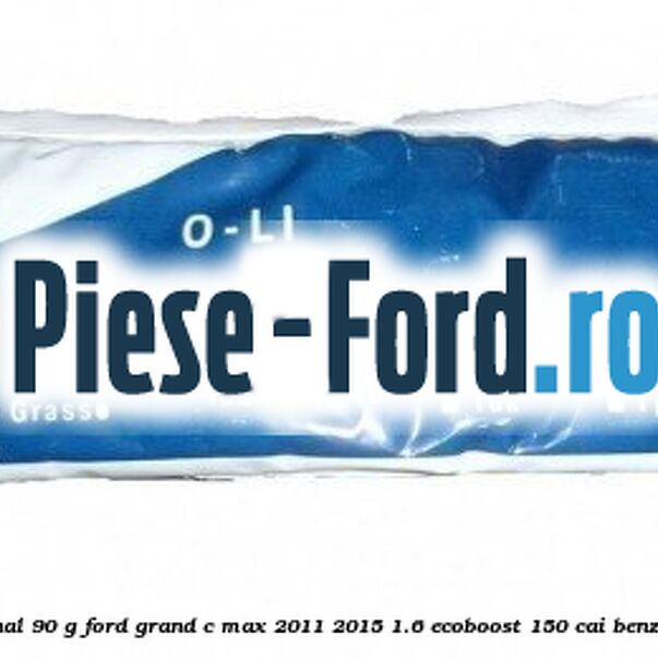 Vaselina grafitata Ford original 500 G Ford Grand C-Max 2011-2015 1.6 EcoBoost 150 cai benzina