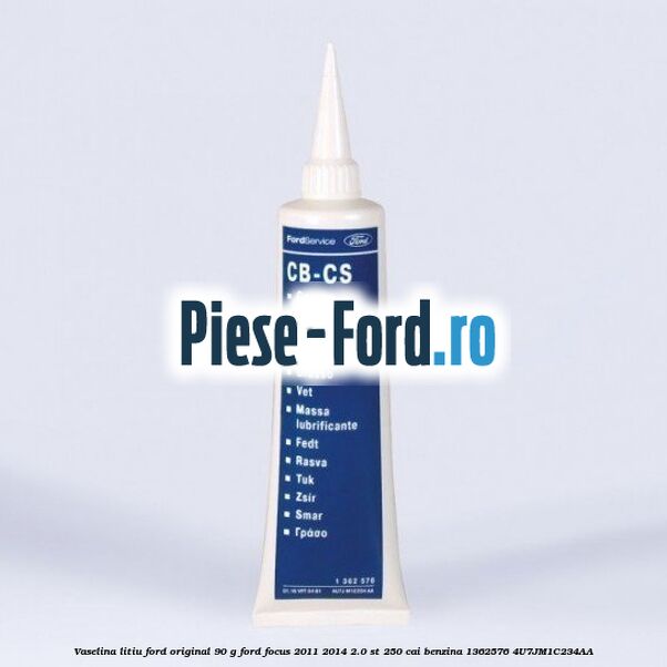 Vaselina litiu Ford original 90 G Ford Focus 2011-2014 2.0 ST 250 cai benzina