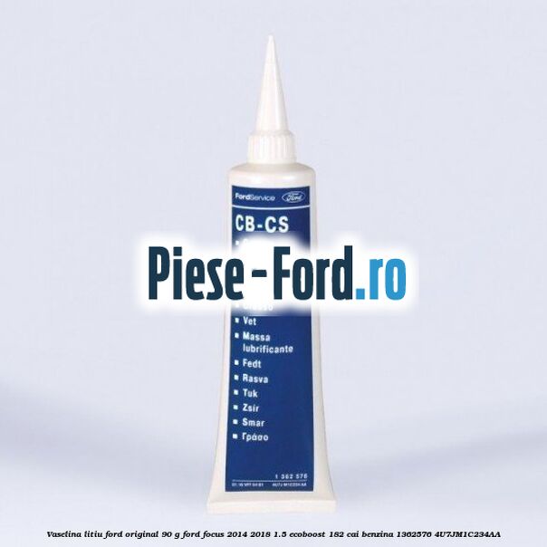 Vaselina litiu Ford original 90 G Ford Focus 2014-2018 1.5 EcoBoost 182 cai benzina