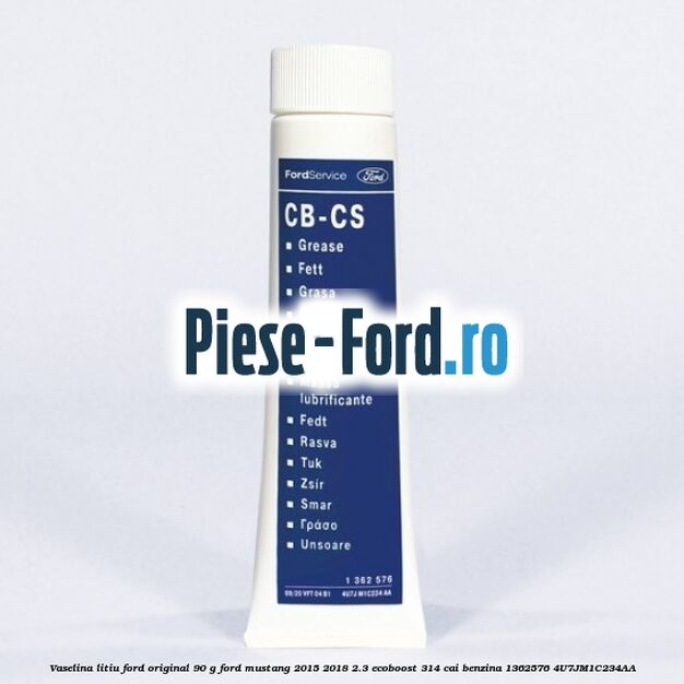 Vaselina litiu Ford original 90 G Ford Mustang 2015-2018 2.3 EcoBoost 314 cai benzina #CCE67B710A