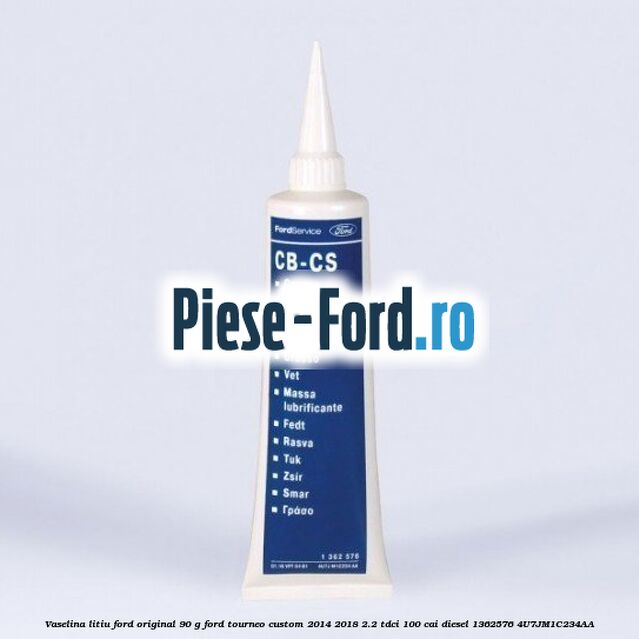 Vaselina litiu Ford original 150 G Ford Tourneo Custom 2014-2018 2.2 TDCi 100 cai diesel