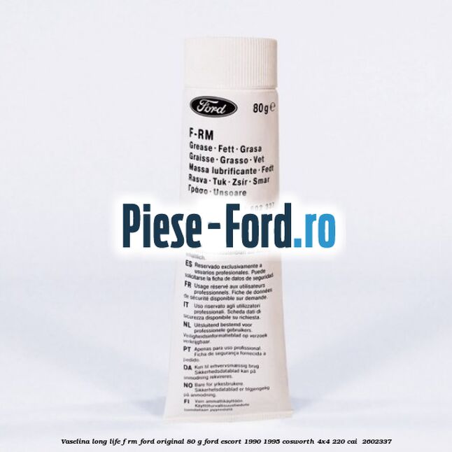 Vaselina Long Life F-RM Ford original 80 G Ford Escort 1990-1995 Cosworth 4x4 220 cai #18E799869A Vaselina Long Life F-RM Ford original 80 G Ford Escort 1990-1995 Cosworth 4x4 220 cai #18E799869A
