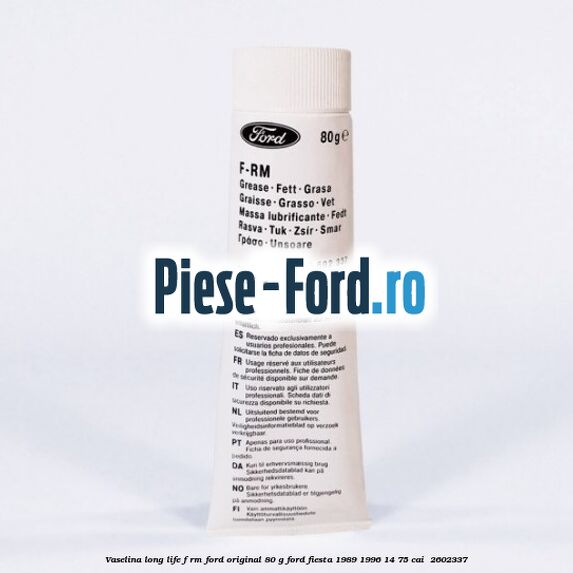 Vaselina Long Life F-RM Ford original 80 G Ford Fiesta 1989-1996 1.4 75 cai #6F10250566