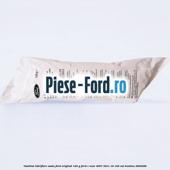 Vaselina lubrifiere sasiu Ford original 120 G Ford C-Max 2007-2011 1.8 125 cai #4919C6C52C