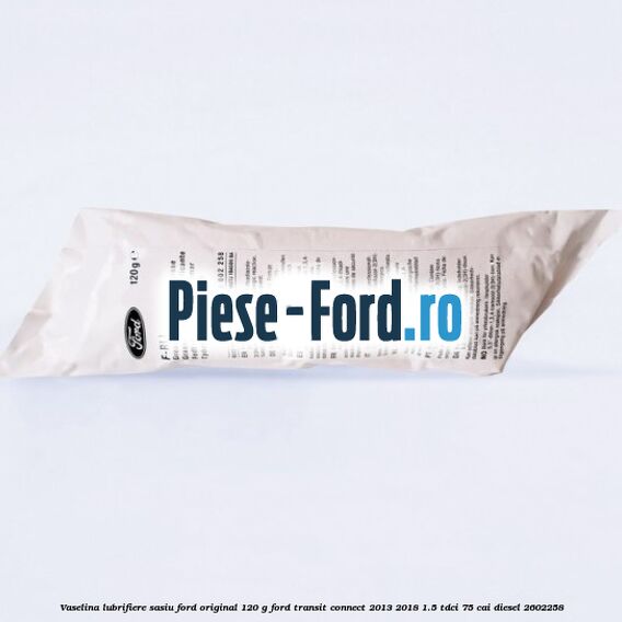 Vaselina lubrifiere sasiu Ford original 120 G Ford Transit Connect 2013-2018 1.5 TDCi 75 cai #9634784513 Vaselina lubrifiere sasiu Ford original 120 G Ford Transit Connect 2013-2018 1.5 TDCi 75 cai diesel #9634784513