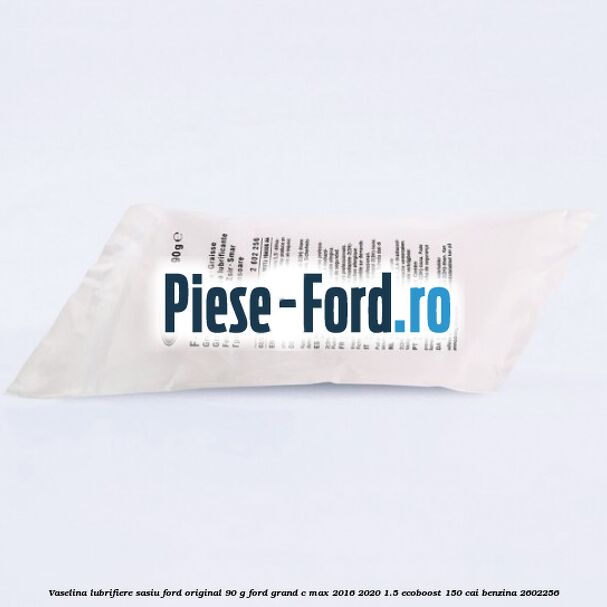 Vaselina lubrifiere sasiu Ford original 90 G Ford Grand C-Max 2016-2020 1.5 EcoBoost 150 cai benzina #9CD16A28BE