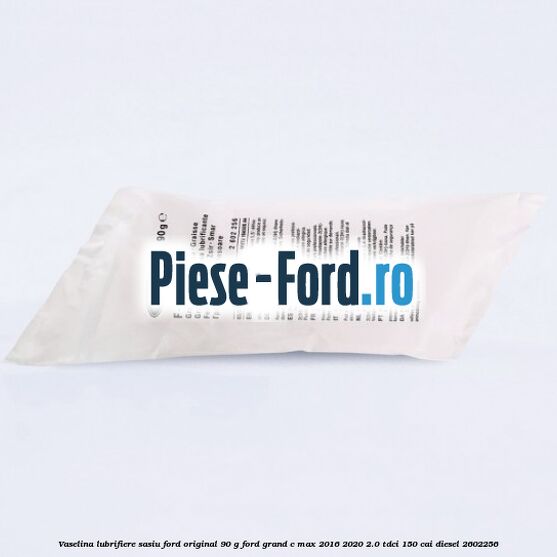 Vaselina lubrifiere sasiu Ford original 90 G Ford Grand C-Max 2016-2020 2.0 TDCi 150 cai #142C965330