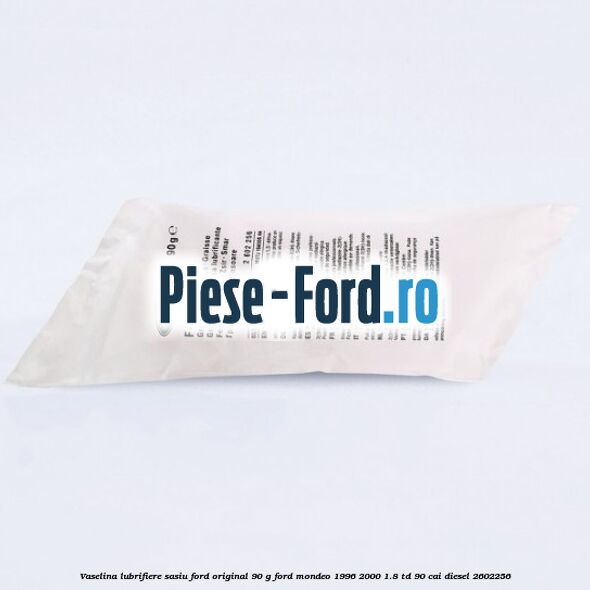 Vaselina lubrifiere sasiu Ford original 90 G Ford Mondeo 1996-2000 1.8 TD 90 cai #2FCE499E57