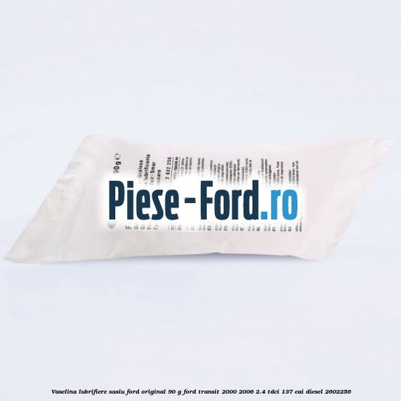 Vaselina lubrifiere sasiu Ford original 90 G Ford Transit 2000-2006 2.4 TDCi 137 cai #74D0AAF56E Vaselina lubrifiere sasiu Ford original 90 G Ford Transit 2000-2006 2.4 TDCi 137 cai diesel #74D0AAF56E