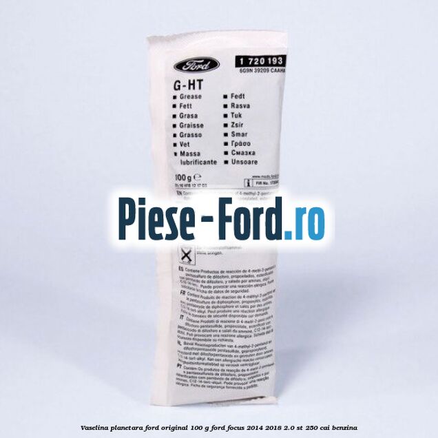 Vaselina planetara Ford original 100 G Ford Focus 2014-2018 2.0 ST 250 cai benzina