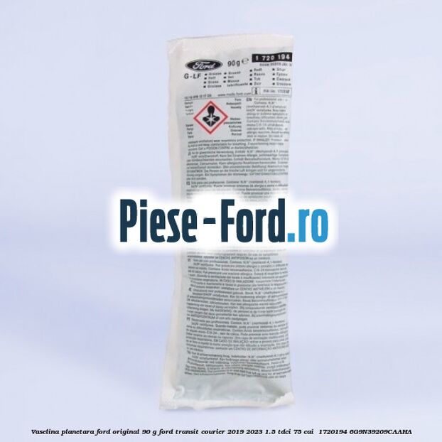 Vaselina planetara Ford original 90 G Ford Transit Courier 2019-2023 1.5 TDCi 75 cai #02614F8A06 Vaselina planetara Ford original 90 G Ford Transit Courier 2019-2023 1.5 TDCi 75 cai #02614F8A06