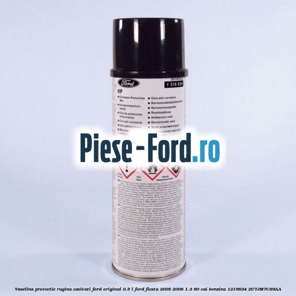 Vaselina protectie rugina cavitati Ford original 0.5 L Ford Fiesta 2005-2008 1.3 60 cai benzina