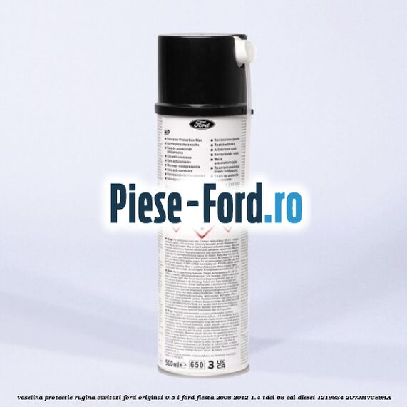 Vaselina protectie rugina cavitati Ford original 0.5 L Ford Fiesta 2008-2012 1.4 TDCi 68 cai diesel #D9B0846B60
