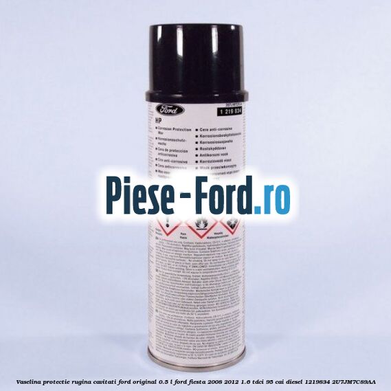 Vaselina protectie rugina cavitati Ford original 0.5 L Ford Fiesta 2008-2012 1.6 TDCi 95 cai diesel
