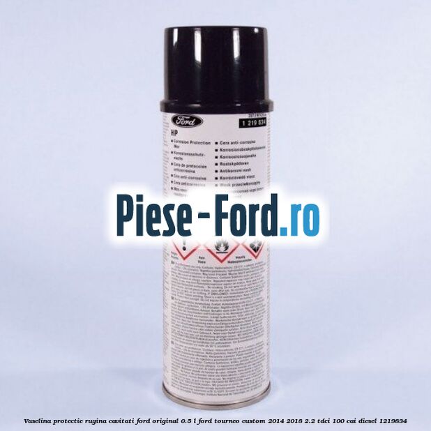 Vaselina protectie rugina cavitati Ford original 0.5 L Ford Tourneo Custom 2014-2018 2.2 TDCi 100 cai