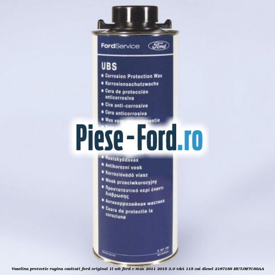 Vaselina protectie rugina cavitati Ford original 1L HV4 Ford C-Max 2011-2015 2.0 TDCi 115 cai diesel