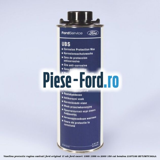 Vaselina protectie rugina cavitati Ford original 1L WB Ford Escort 1995-1998 RS 2000 150 cai benzina #219A65F164