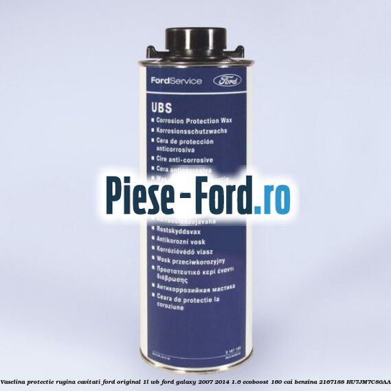 Vaselina protectie rugina cavitati Ford original 1L WB Ford Galaxy 2007-2014 1.6 EcoBoost 160 cai benzina #C972F9EEC6